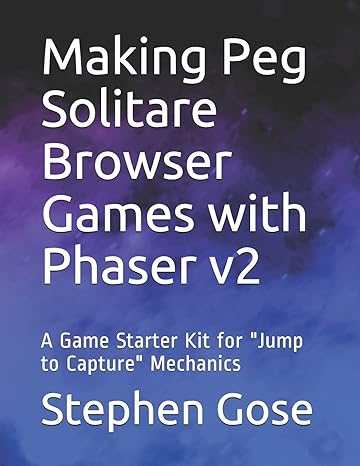 making peg solitare browser games with phaser v2 a game starter kit for jump to capture mechanics 1st edition