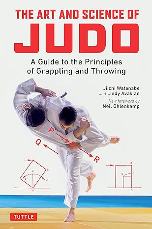 the art and science of judo a guide to the principles of grappling and throwing 1st edition jiichi watanabe