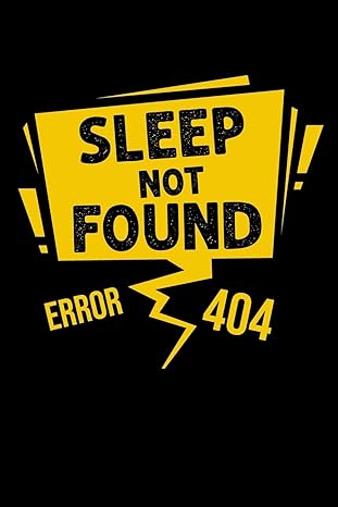 error 404 sleep not found 1st edition style of books 168851645x, 978-1688516458