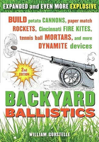 backyard ballistics build potato cannons paper match rockets cincinnati fire kites tennis ball mortars and