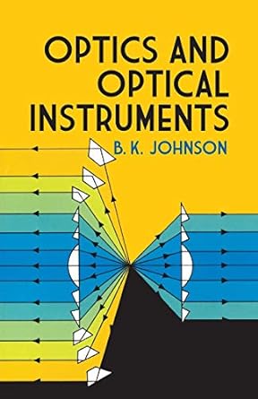 optics and optical instruments an introduction 3rd revised edition b. k. johnson 0486606422, 978-0486606422