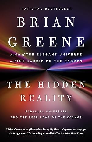 the hidden reality parallel universes and the deep laws of the cosmos 1st edition brian greene 0307278123,