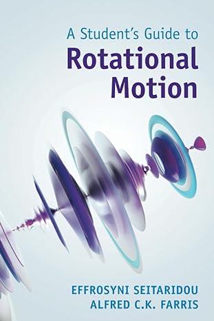 a student s guide to rotational motion new edition effrosyni seitaridou 1009213350, 978-1009213356