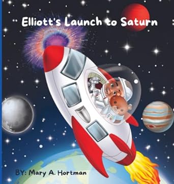 elliotts launch to saturn 1st edition mary hortman ,sahir h b0ch2fk964, 979-8988872009