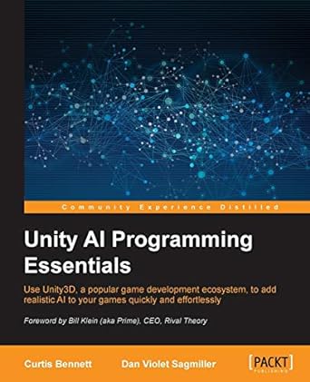 unity ai programming essentials 1st edition curtis bennett ,dan violet sagmiller 1783553553, 978-1783553556