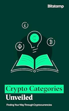 crypto categories unveiled finding your way through cryptocurrencies 1st edition bitstamp bitstamp