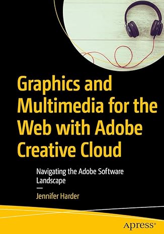 graphics and multimedia for the web with adobe creative cloud navigating the adobe software landscape 1st