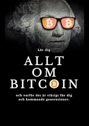 allt om bitcoin lar dig allt om bitcoin och varfor det ar viktigt for dig och kommande generationer 1st