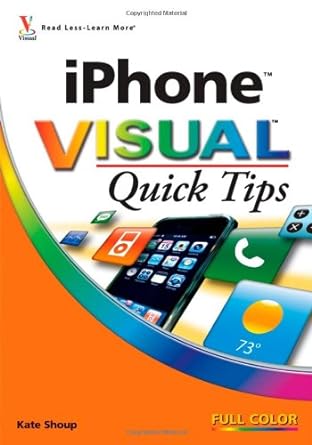 iphone visual quick tips 1st edition kate shoup 0470173718, 978-0470173718