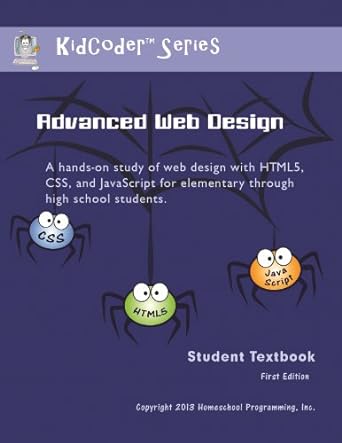 kidcoder advanced web design 1st edition inc. homeschool programming 0988703335, 978-0988703339