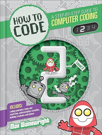 how to code level 2 1st edition max wainewright 178493237x, 978-1784932374