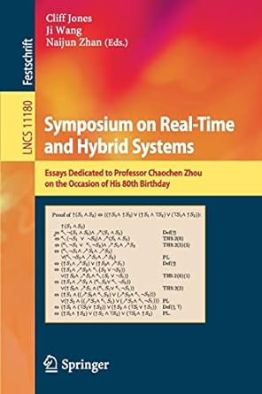 symposium on real time and hybrid systems essays dedicated to professor chaochen zhou on the occasion of his