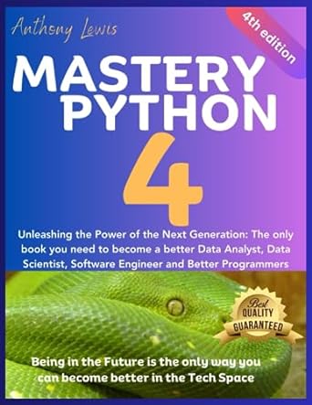 mastering python 4 unleashing the power of the next generation the only book you need to become a better data