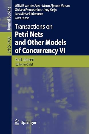 transactions on petri nets and other models of concurrency vi 2012 edition kurt jensen ,wil m. p. van der