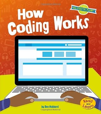 how coding works 1st edition ben hubbard 1484636031, 978-1484636039