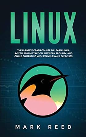 linux the ultimate crash course to learn linux system administration network security and cloud computing