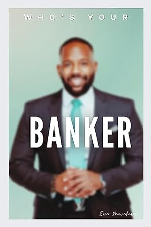 whos your banker 1st edition eric murchison b0cbdflqgq