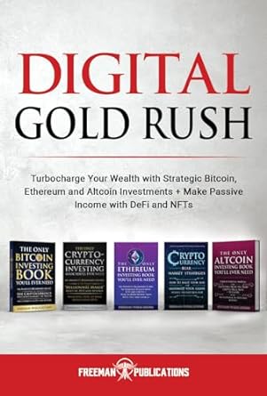 digital gold rush turbocharge your wealth with strategic bitcoin ethereum and altcoin investments + make