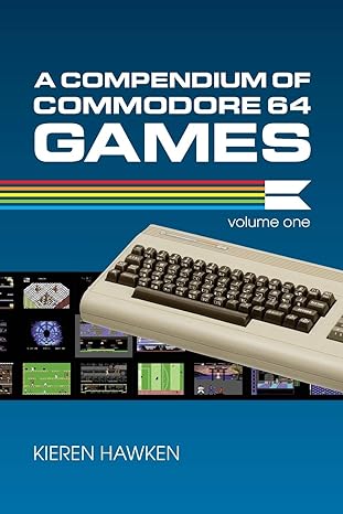 a compendium of commodore 64 games volume one 1st edition kieren hawken 1789822106, 978-1789822106