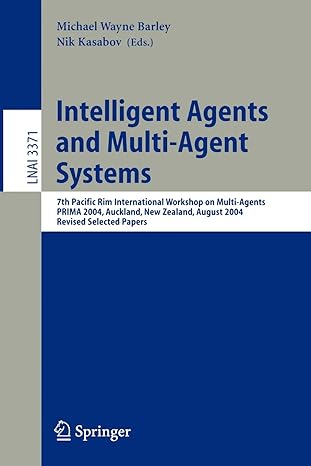 intelligent agents and multi agent systems 7th pacific rim international workshop on multi agents prima 2004