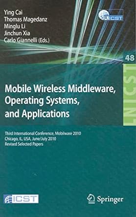 mobile wireless middleware operating systems and applications third international conference mobilware 2010