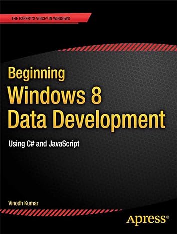 beginning windows 8 data development using c# and javascript 1st edition vinodh kumar 1430249927,