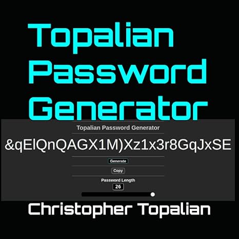 topalian password generator 1st edition christopher topalian 979-8396408111