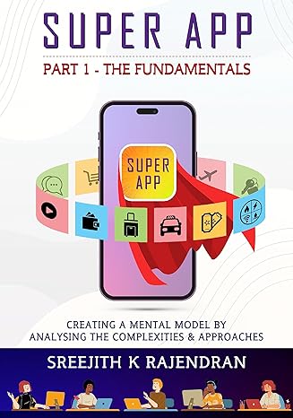 super app part 1 the fundamentals creating a mental model by analysing the complexities and approaches 1st