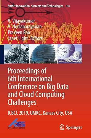 proceedings of 6th international conference on big data and cloud computing challenges icbcc 2019 umkc kansas
