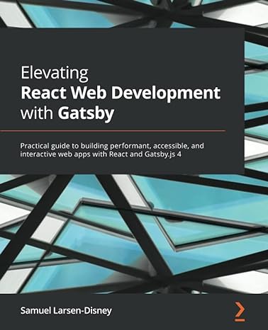 elevating react web development with gatsby practical guide to building performant accessible and interactive