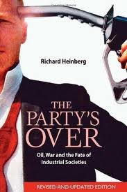 the party s over oil war and the fate of industrial societies 2nd edition 1st edition richard heinberg