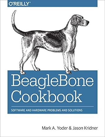 beaglebone cookbook software and hardware problems and solutions 1st edition mark yoder ,jason kridner