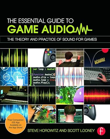 the essential guide to game audio 1st edition steve horowitz ,scott looney 041570670x, 978-0415706704