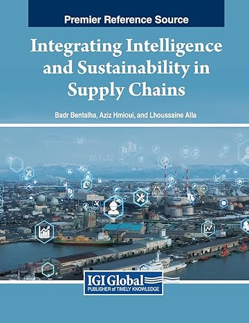 integrating intelligence and sustainability in supply chains 1st edition badr bentalha ,aziz hmioui