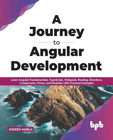 a journey to angular development learn angular fundamentals typescript webpack routing directives components