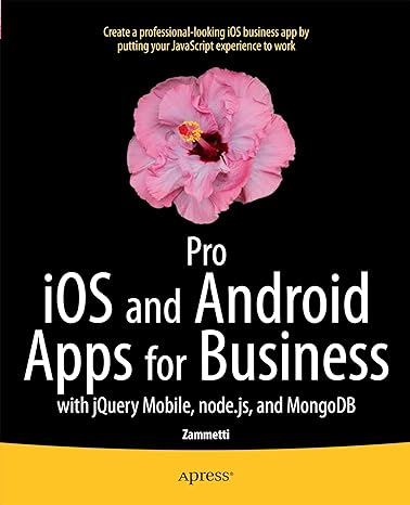 pro ios and android apps for business with jquery mobile node js and mongodb 1st edition frank zammetti