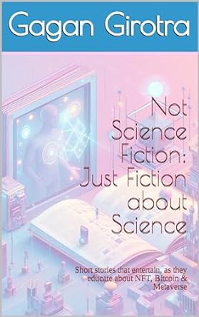 not science fiction just fiction about science short stories that entertain as they educate about nft bitcoin