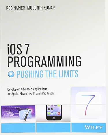 ios 7 programming pushing the limits develop advance applications for apple iphone ipad and ipod touch 1st