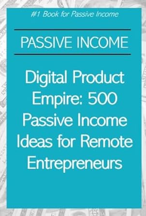 digital product empire 500 passive income ideas for remote entrepreneurs 1st edition rosey press b0cpxy5k2m