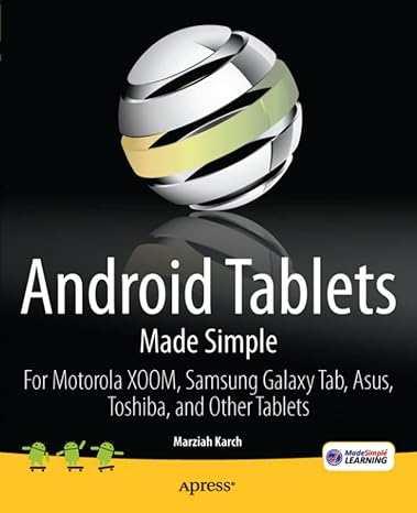 android tablets made simple for motorola xoom samsung galaxy tab asus toshiba and other tablets 1st edition