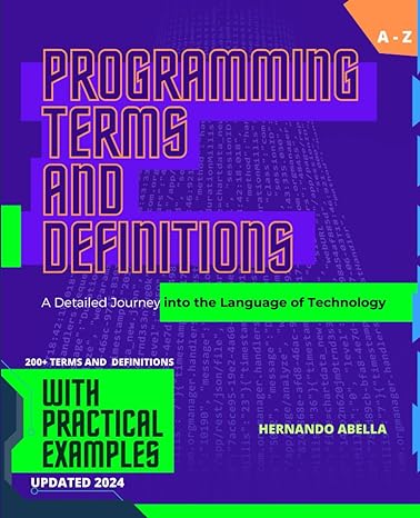 programming terms and definitions a detailed journey into the language of technology 1st edition hernando