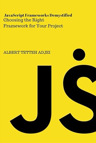 javascript frameworks demystified choosing the right framework for your project mastering the art of