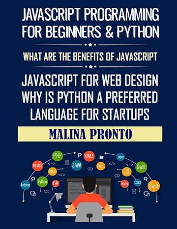 javascript programming for beginners and python what are the benefits of javascript javascript for web design