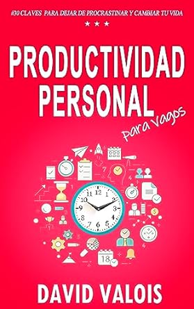 productividad personal para vagos como pasar de pensar a hacer 1st edition david valois b00edmbu82