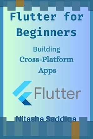 flutter for beginners building cross platform apps 1st edition nitasha saddiqa 979-8853850026