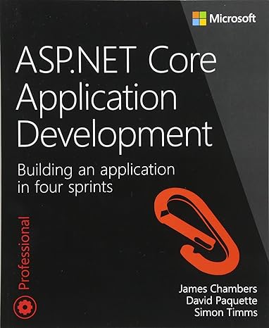 asp net core application development building an application in four sprints 1st edition james chambers