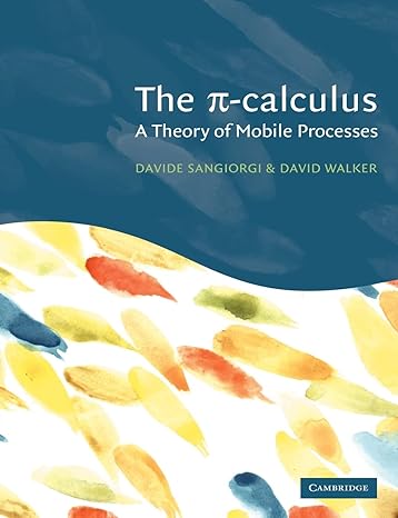 the pi calculus a theory of mobile processes 1st edition davide sangiorgi 0521543274, 978-0521543279