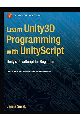 learn unity3d programming with unityscript unity s javascript for beginners 1st edition janine suvak