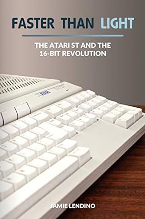 faster than light the atari st and the  bit revolution 1st edition jamie lendino 1732355215, 978-1732355217