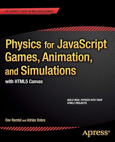 physics for javascript games animation and simulations with html5 canvas 1st edition adrian dobre, dev ramtal